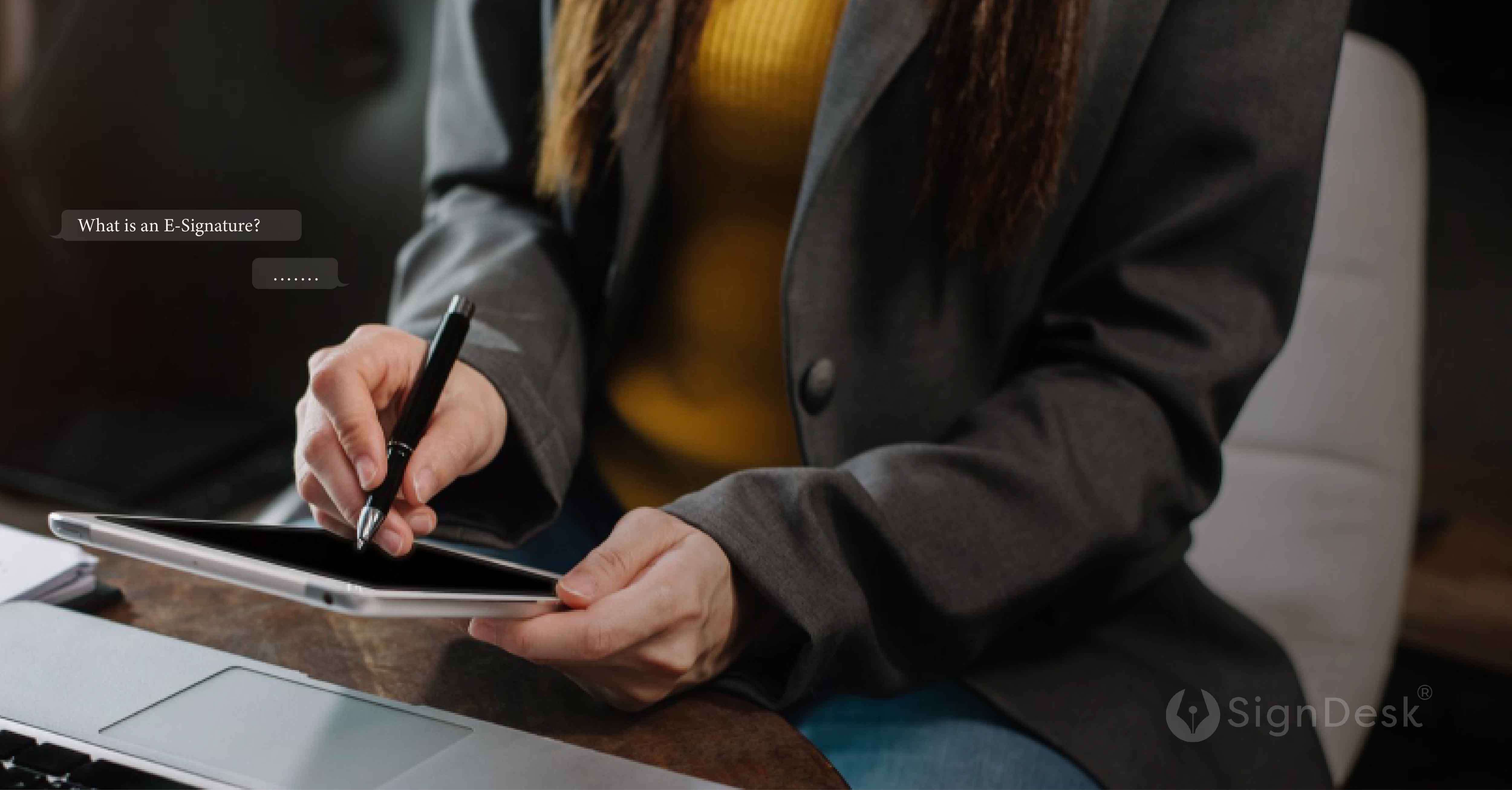 What Is An E-Signature - Everything You Need To Know