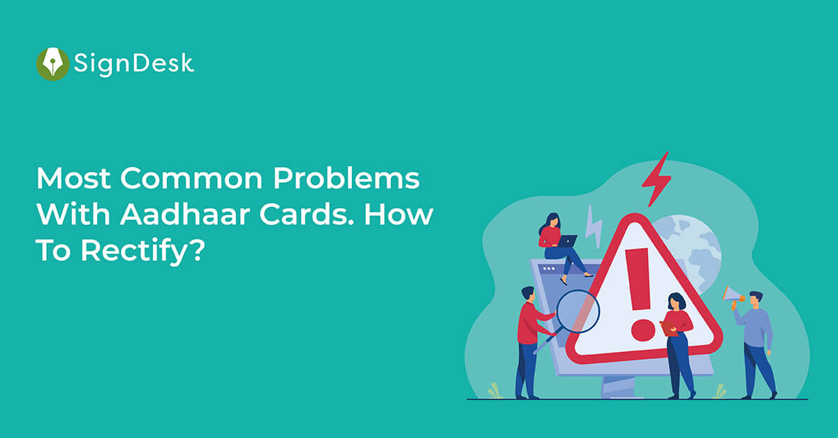 Most Common Problems With Aadhaar Cards. How To Rectify?