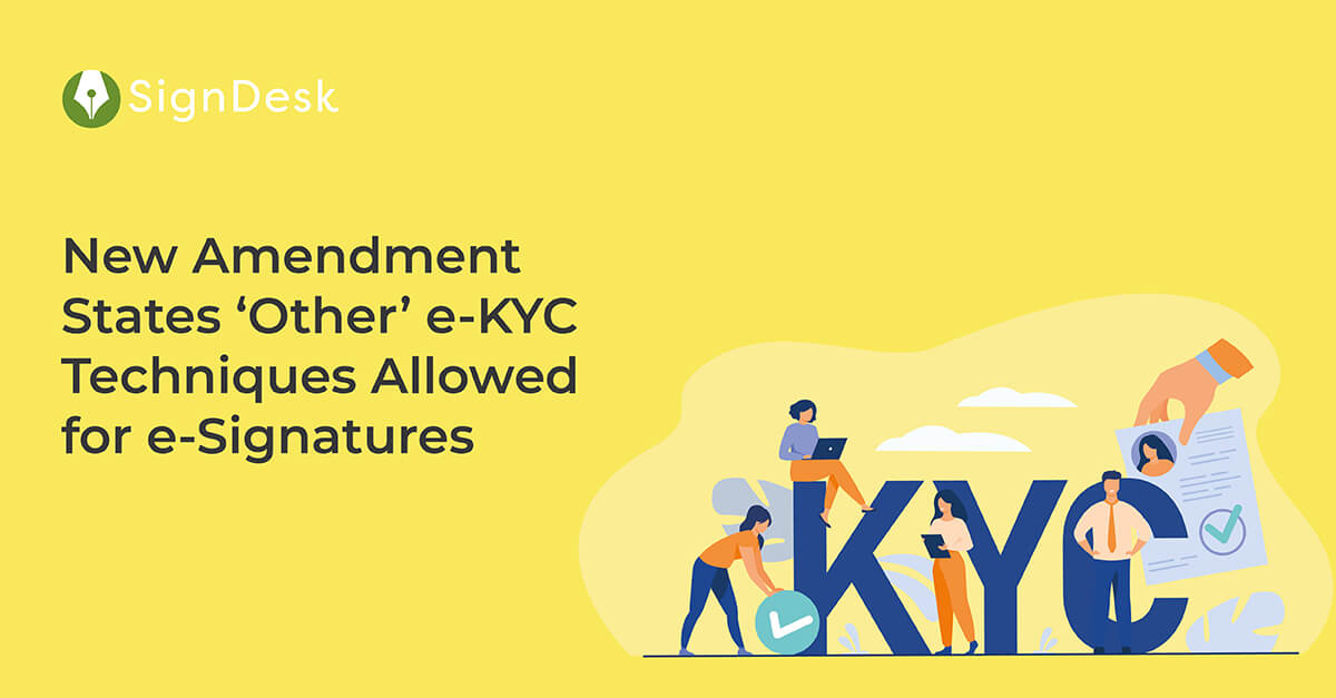 New Amendment States &lsquo;Other&rsquo; e-KYC Techniques Allowed for e-Signatures