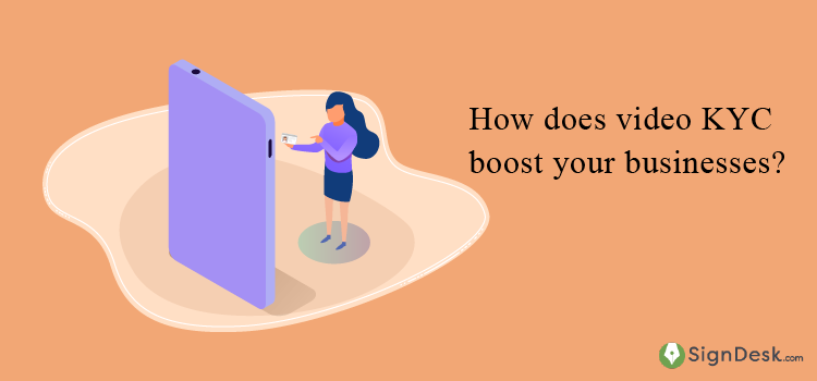 How does video KYC boost your businesses?