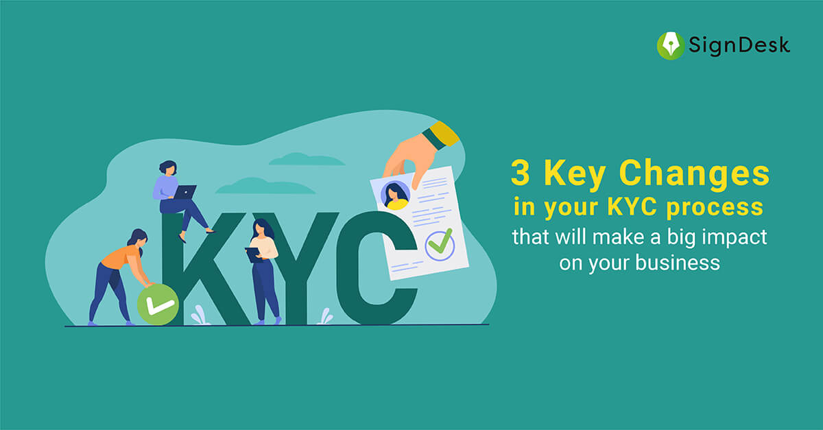 Three Key Changes In Kyc Process