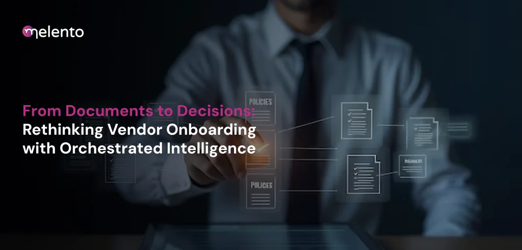 From Documents to Decisions: Rethinking Vendor Onboarding with Orchestrated Intelligence